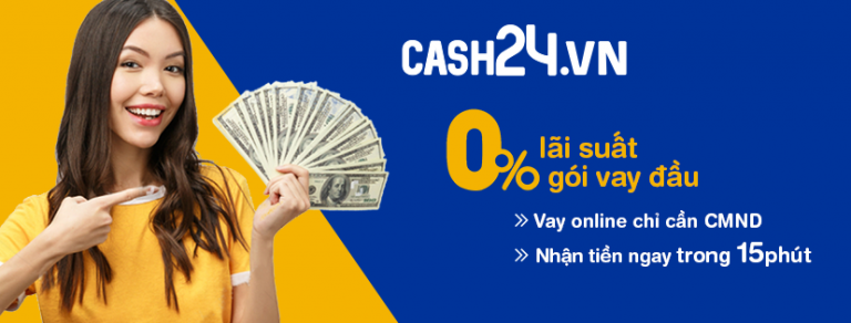 Cash24 – Cho vay tiền online đến 15 triệu trong 12 tuần, duyệt nhanh chóng