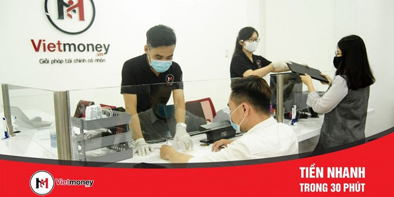 Vay tiền Vietmoney – Thủ tục online 100%, xét duyệt nhanh chỉ sau 30 phút
