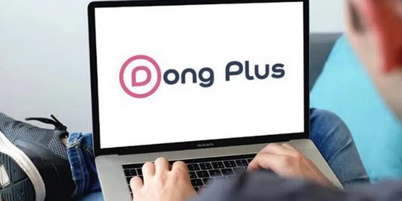 Dong Plus – Vay nhanh online không thế chấp, xét duyệt chỉ cần CCCD